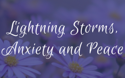 Lightning Storms, Anxiety and Peace