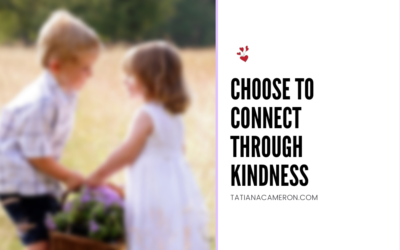 Choose To Connect Through Kindness