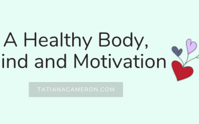 A Healthy Body, Mind and Motivation