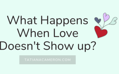 What Happens When Love Doesn’t Show Up?