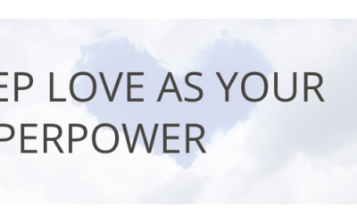 Keep Love As Your Superpower