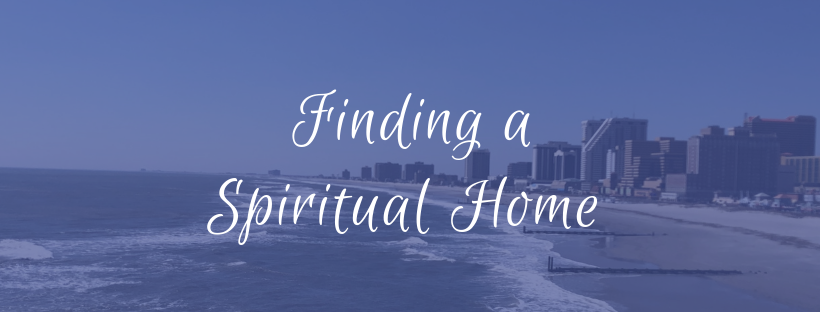 Finding a Spiritual Home